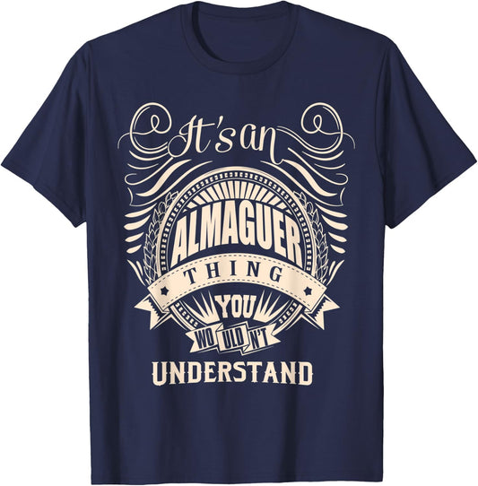 It's an ALMAGUER Thing Gifts T-Shirt - T-Shirt | Navy