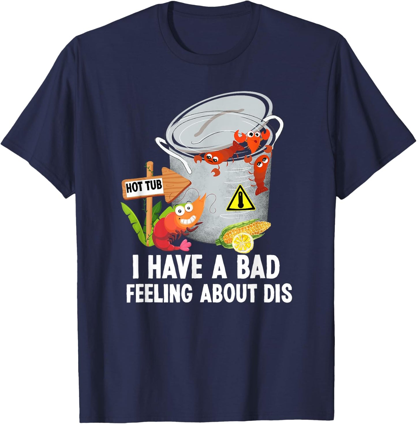 Everybody In The Hot Tub Funny Crawfish Boil T-Shirt - T-Shirt | Navy