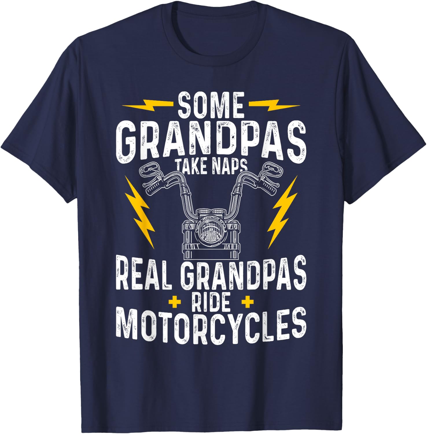 Some Grandpas Take Naps Real Grandpas Ride-Motorcycle T-Shirt - T-Shirt | Navy