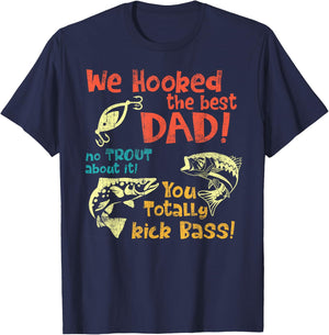 We Hooked The Best Dad No Trout About It You Totally Kick T-Shirt - T-Shirt | Navy