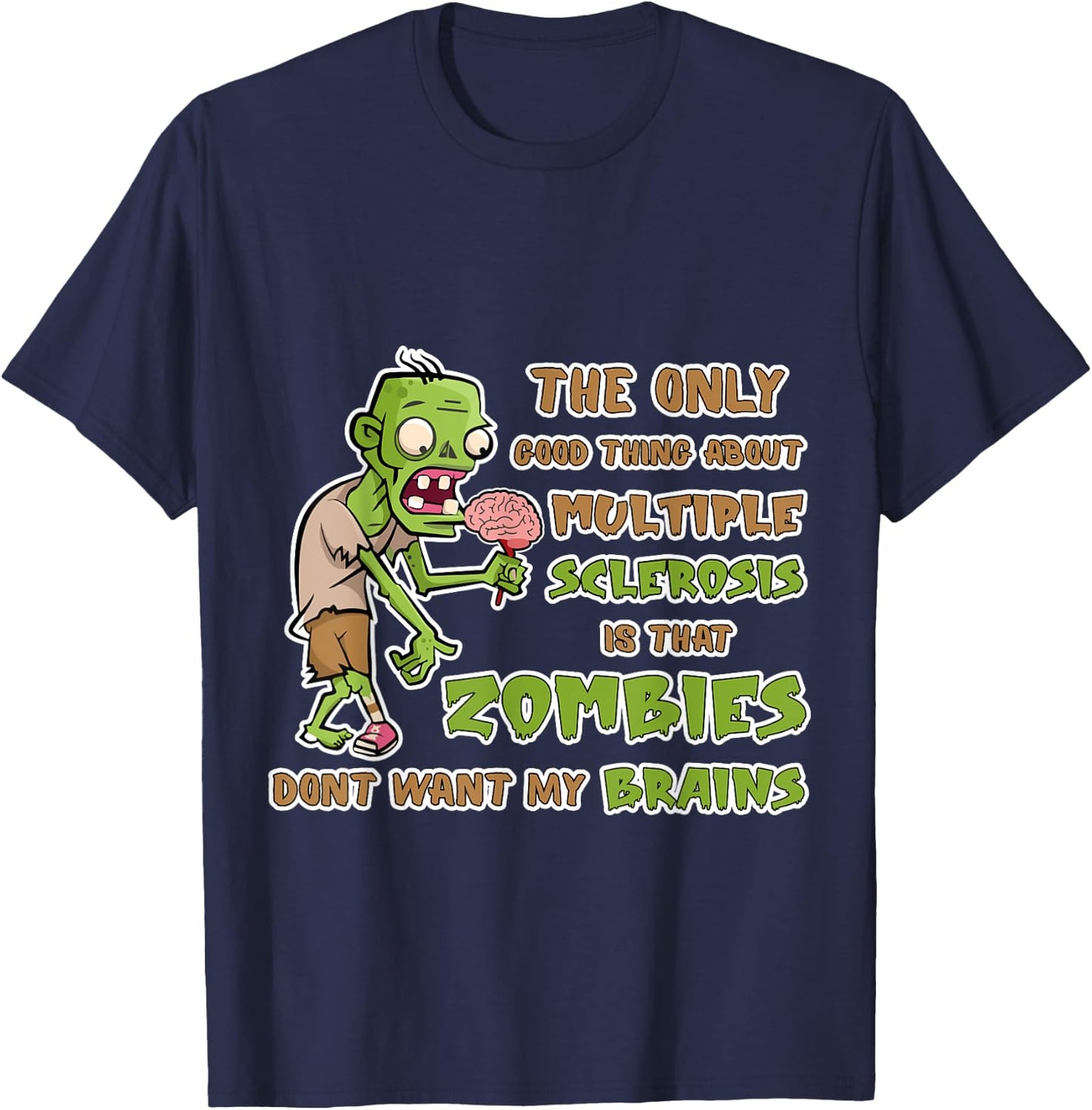 Support Multiple Sclerosis Awareness Funny Brains Zombies T-Shirt - T-Shirt | Navy