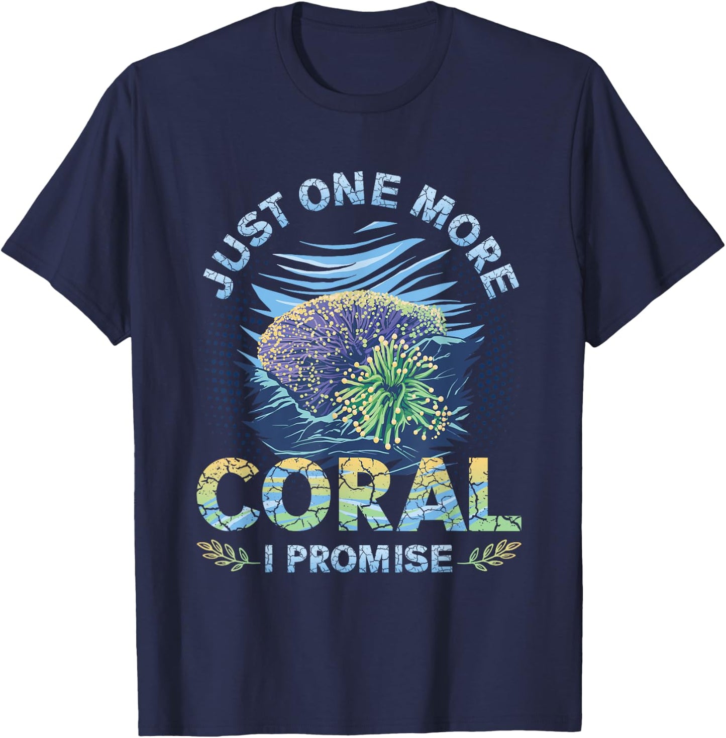 Just One More Coral I Promise Reef Tank T-Shirt - T-Shirt | Navy