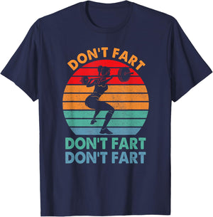 " Don't Fart Funny Fitness Gym Workout Weights Squat" T-Shirt - T-Shirt | Navy