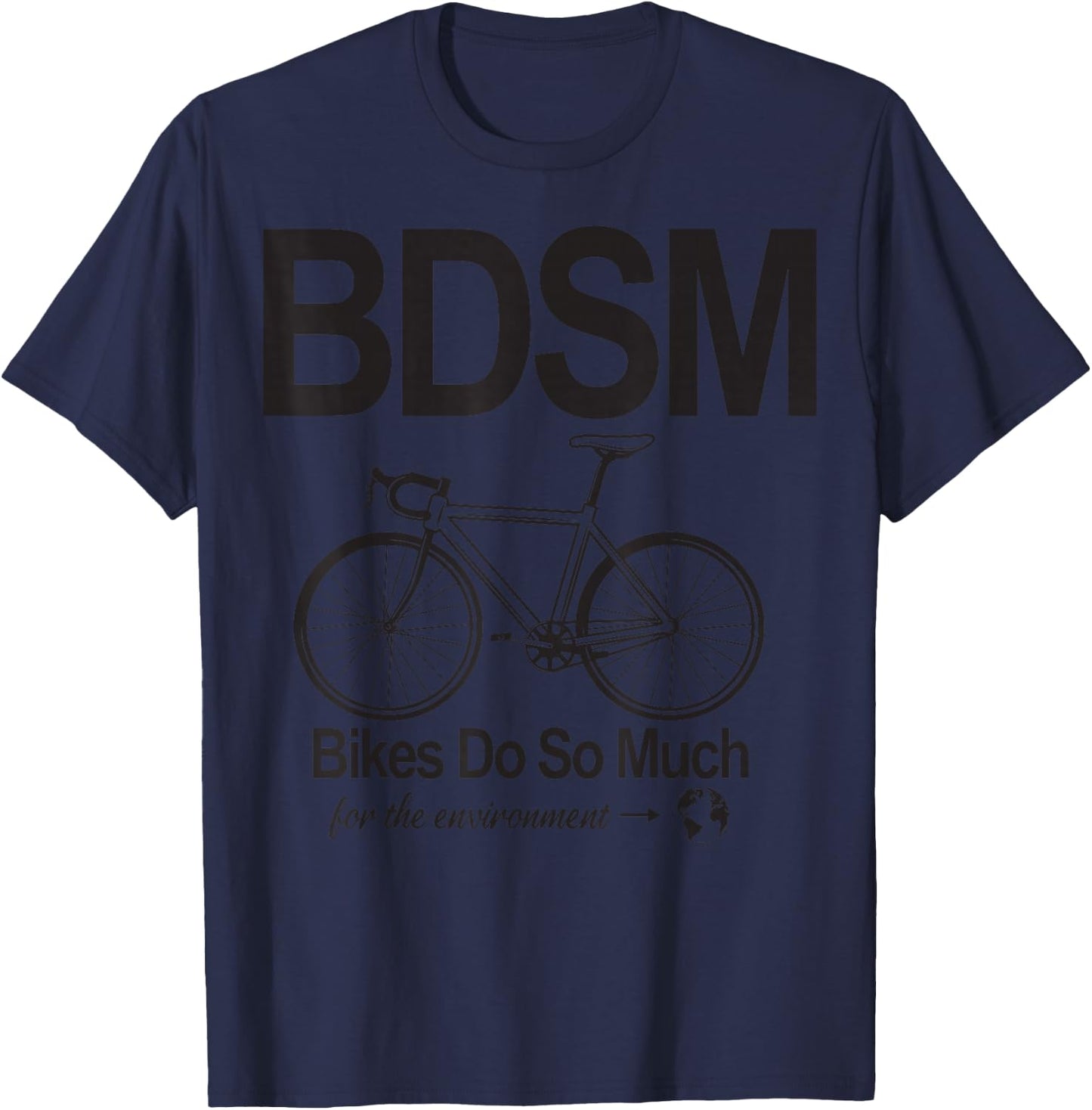 Bdsm Bikes Do So Much T-Shirt - T-Shirt | Navy