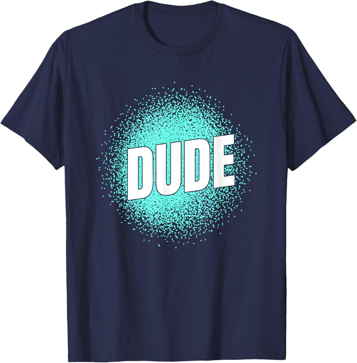 Perfect Dude Shirt Perfect Dude Merchandise Boys Men Dude T-Shirt - T-Shirt | Navy