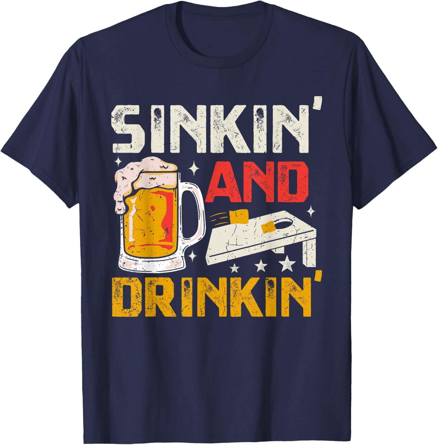 Sinkin' and Drinkin' - Funny Cornhole Playing Beer Drinking T-Shirt - T-Shirt | Navy