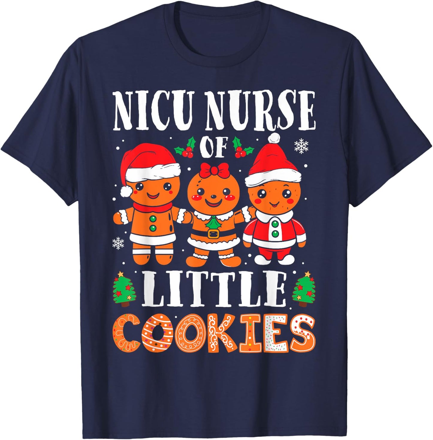 NICU Nurse of Smart Cookies Gingerbread Nurse Christmas T-Shirt - T-Shirt | Navy