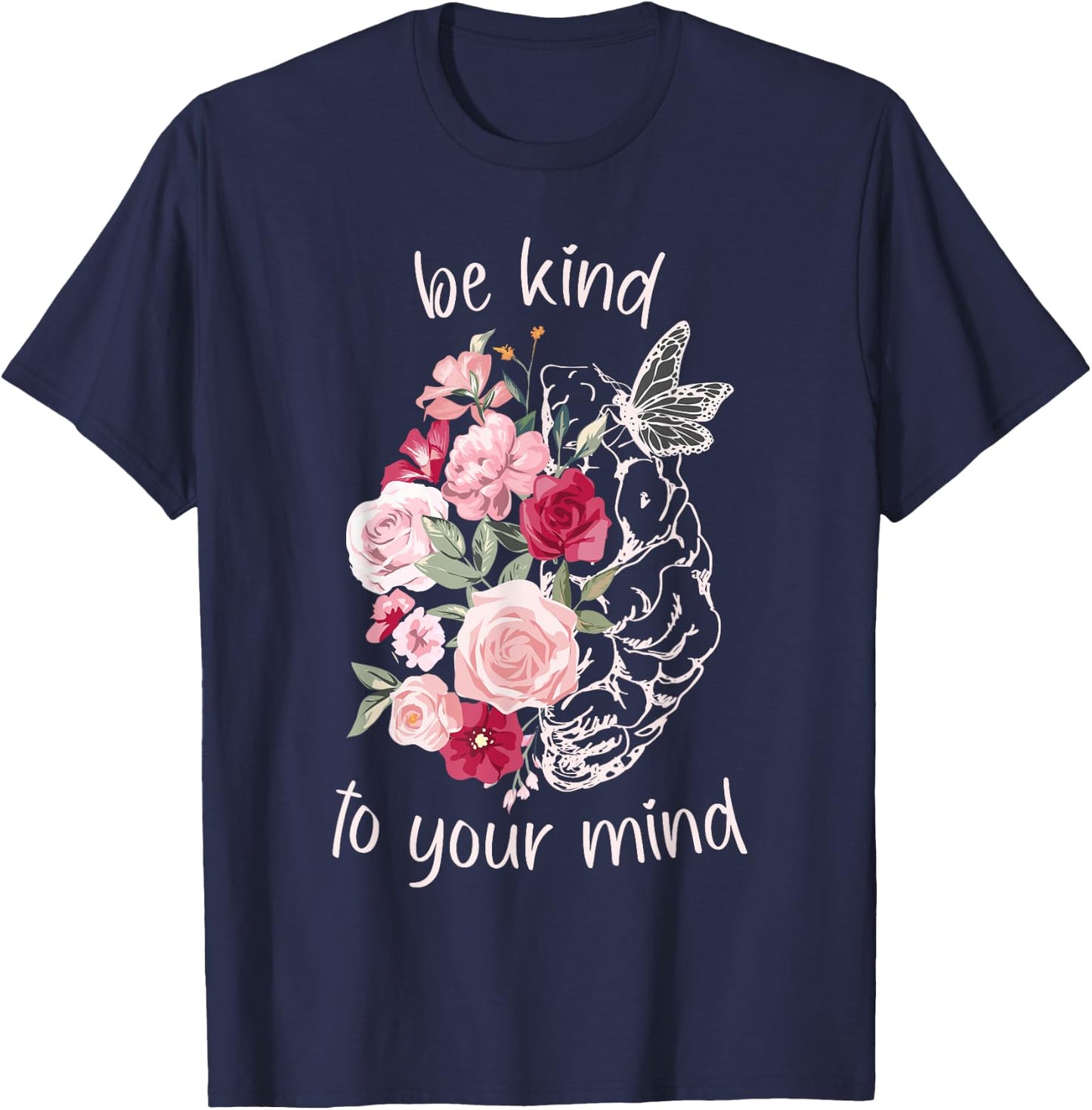 Be Kind To Your Mind Mental Health Matters Brain Wildflowers T-Shirt - T-Shirt | Navy