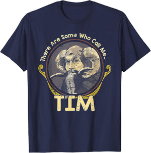 There Are Some Who Call Me Tim T-Shirt - T-Shirt | Navy