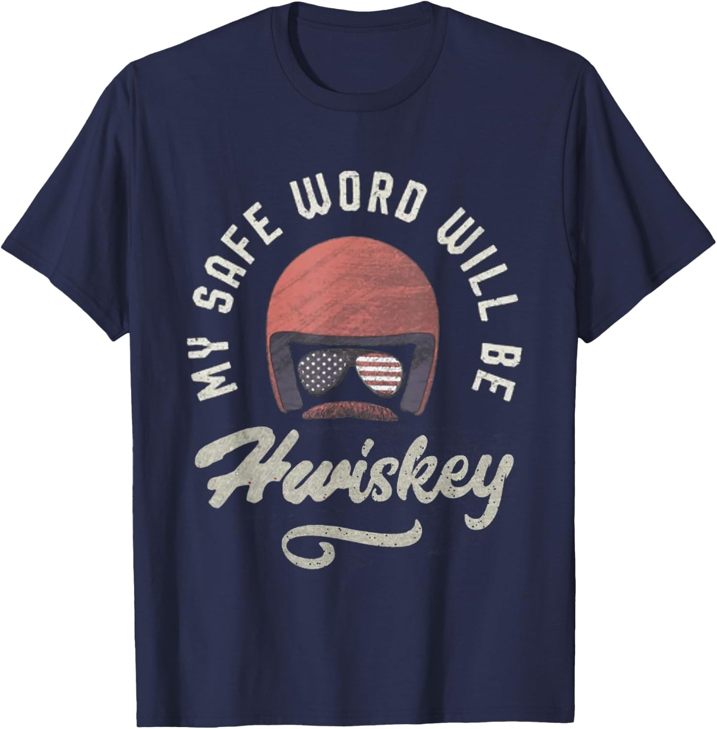 My Safe Word Will Be Hwiskey Funny Movies Saying Lovers T-Shirt - T-Shirt | Navy