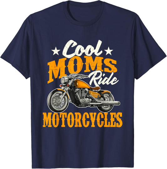 Cool Moms Ride Motorcycles - Mother's Day Biker Motorcycling T-Shirt - T-Shirt | Navy