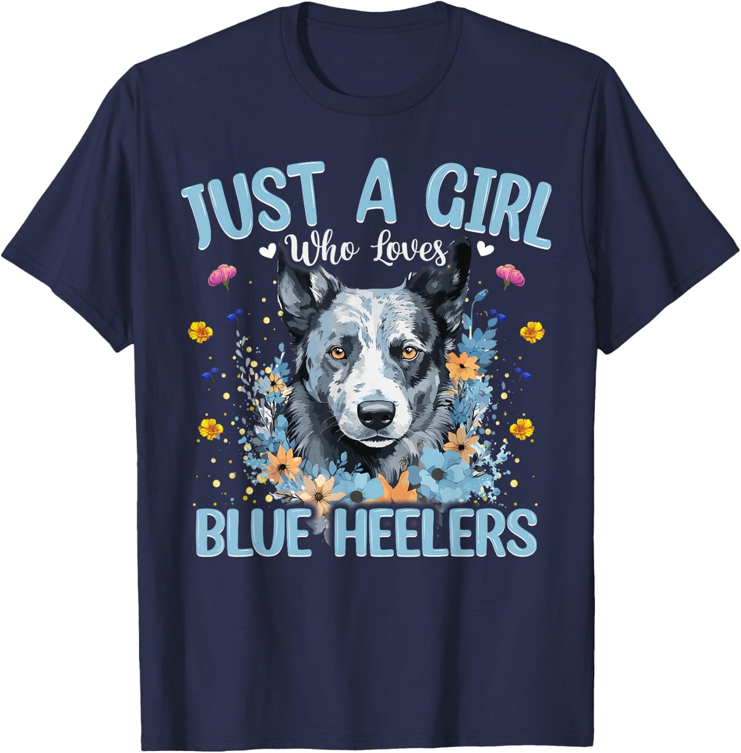 Just A Girl Who Loves Blue Heeler Dog Women and Girls T-Shirt - T-Shirt | Navy