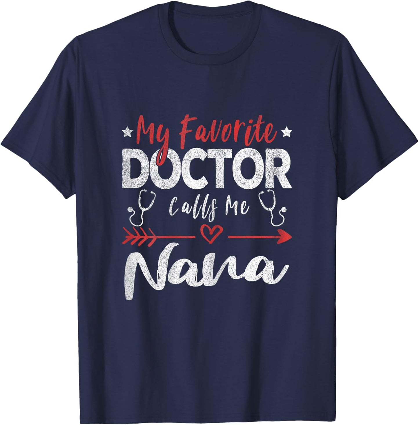 My Favorite Doctor Calls Me Nana Doctor Grandma T-Shirt - T-Shirt | Navy