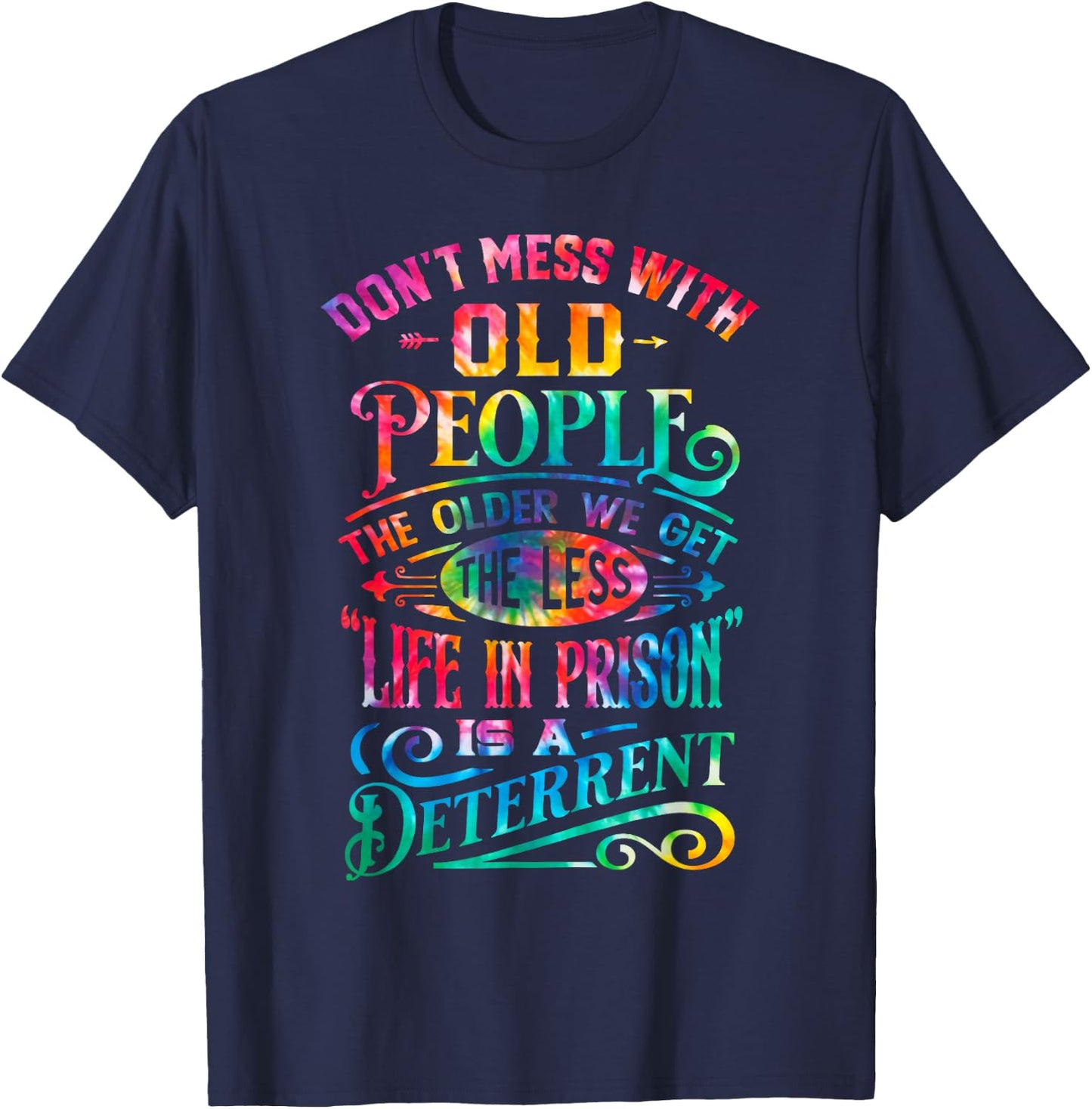 Funny Senior Citizens Dont Mess With Old People Tie Dye T-Shirt - T-Shirt | Navy
