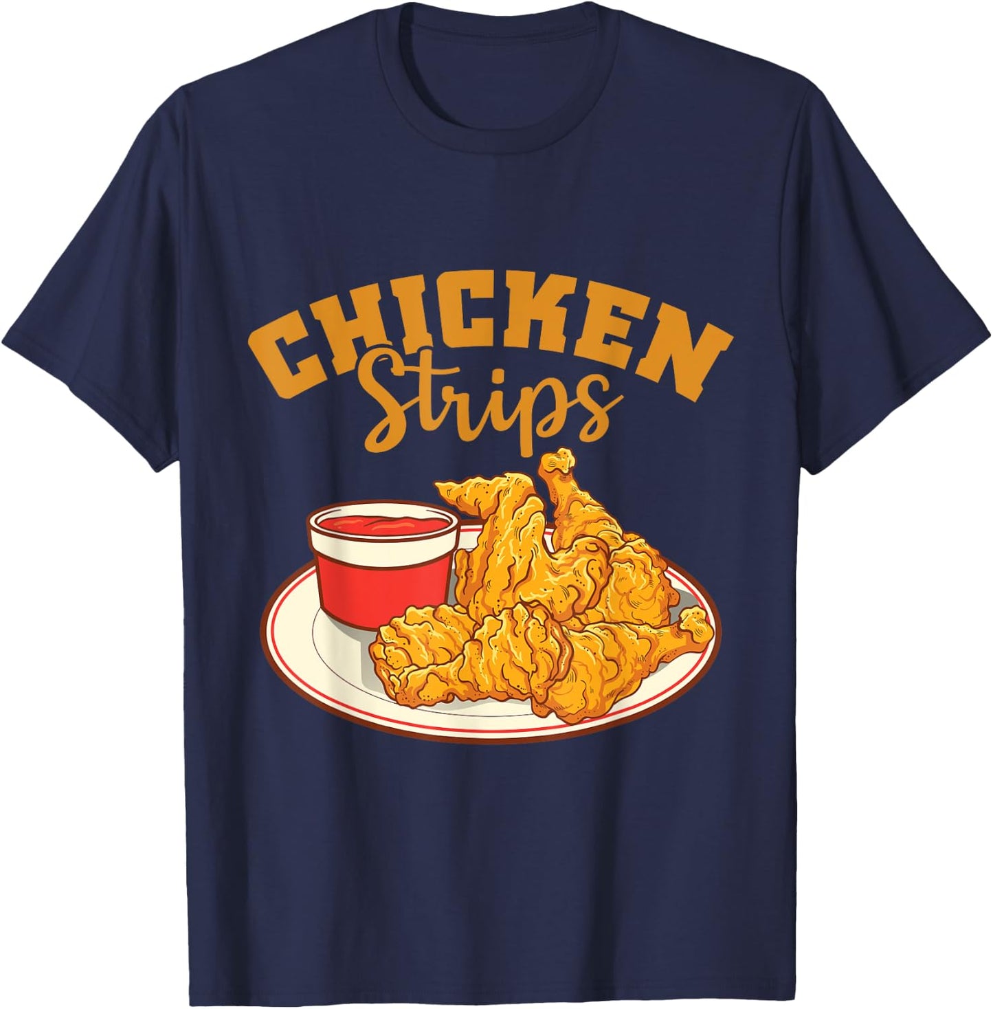 Chicken Strips Fried Chicken Lover T-Shirt - T-Shirt | Navy