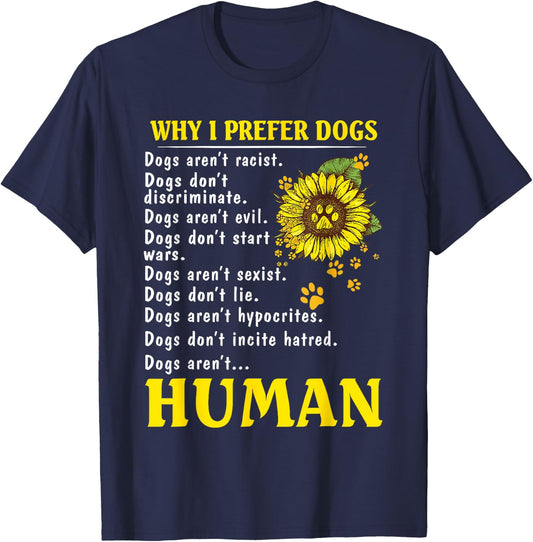 Sunflower Why I Prefer Dogs Human T-Shirt - T-Shirt | Navy