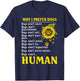 Sunflower Why I Prefer Dogs Human T-Shirt - T-Shirt | Navy