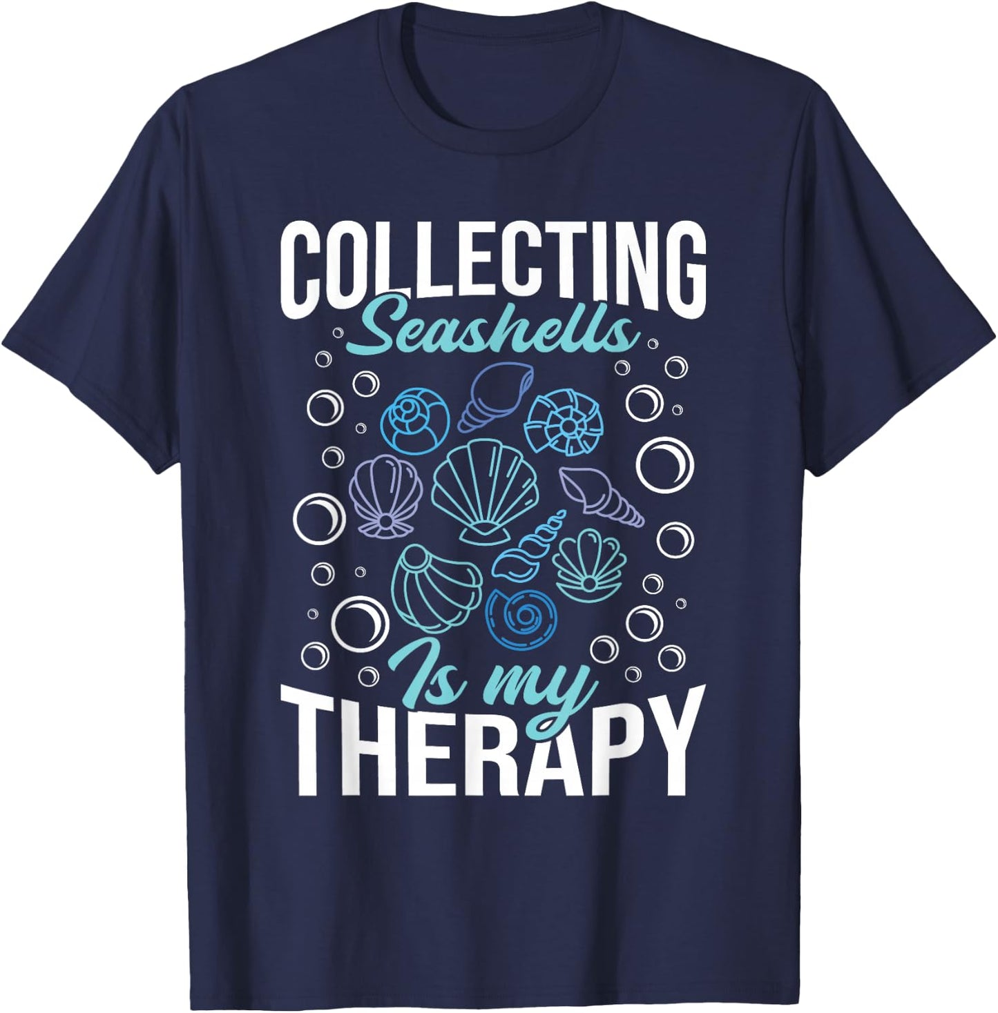 Collecting Seashells Is My Therapy - Shelling Beachcomber T-Shirt - T-Shirt | Navy