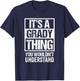 It's A Grady Thing You Wouldn't Understand T-Shirt - T-Shirt | Navy