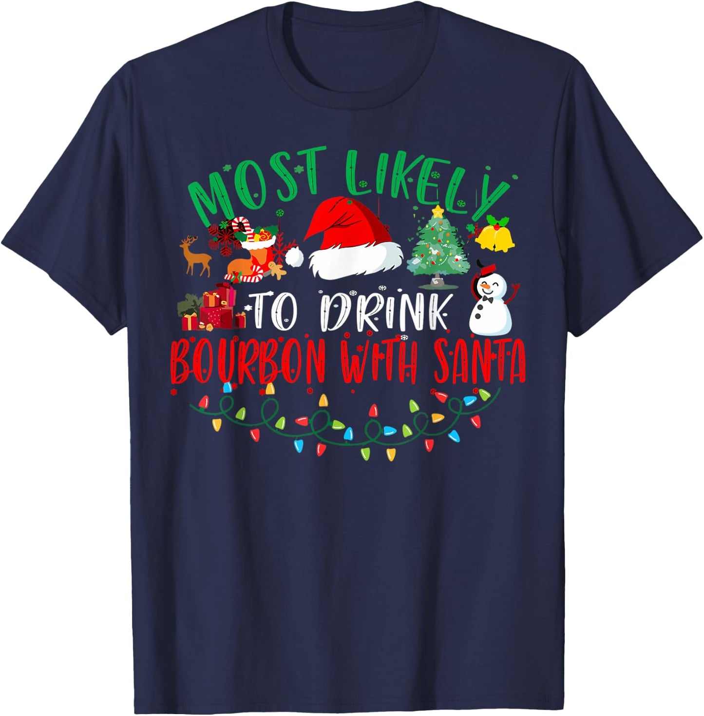 Most Likely To Drink Bourbon With Santa Matching Christmas T-Shirt - T-Shirt | Navy