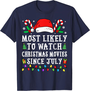 Most Likely To Watch Christmas Movies Since July Christmas T-Shirt - T-Shirt | Navy