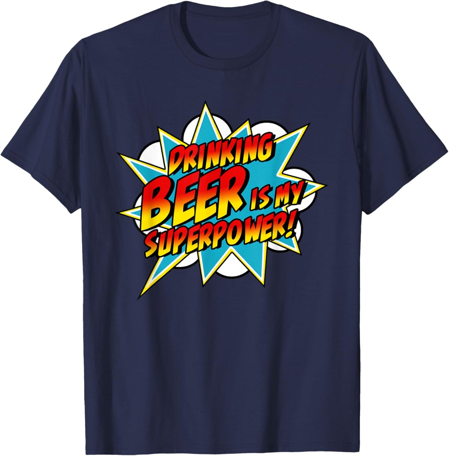 Drinking Beer Is My Superpower | Funny Beer Superhero Comic T-Shirt - T-Shirt | Navy