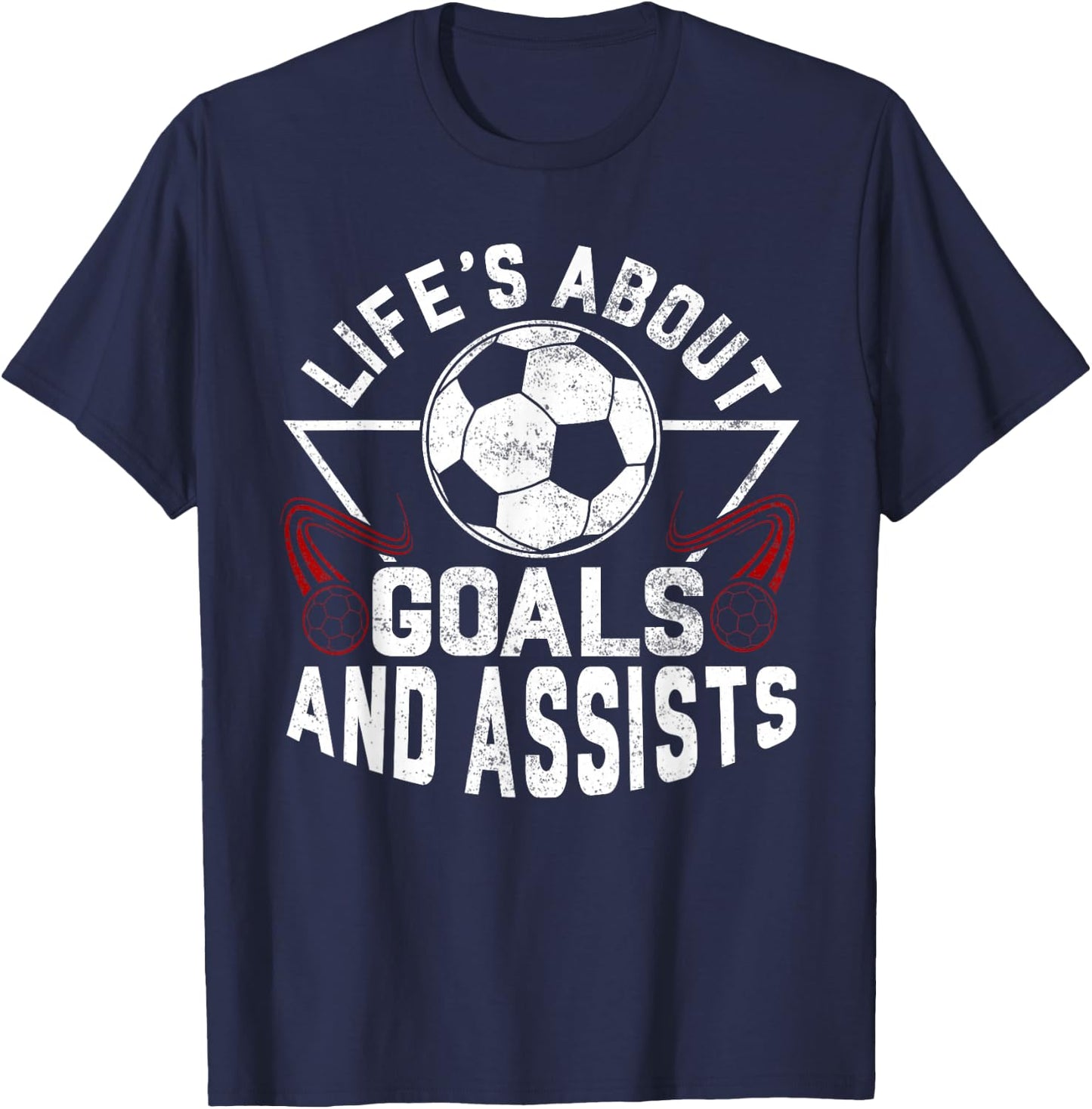 Life's About Goals (And Assists) Soccer Player For Boys Men T-Shirt - T-Shirt | Navy
