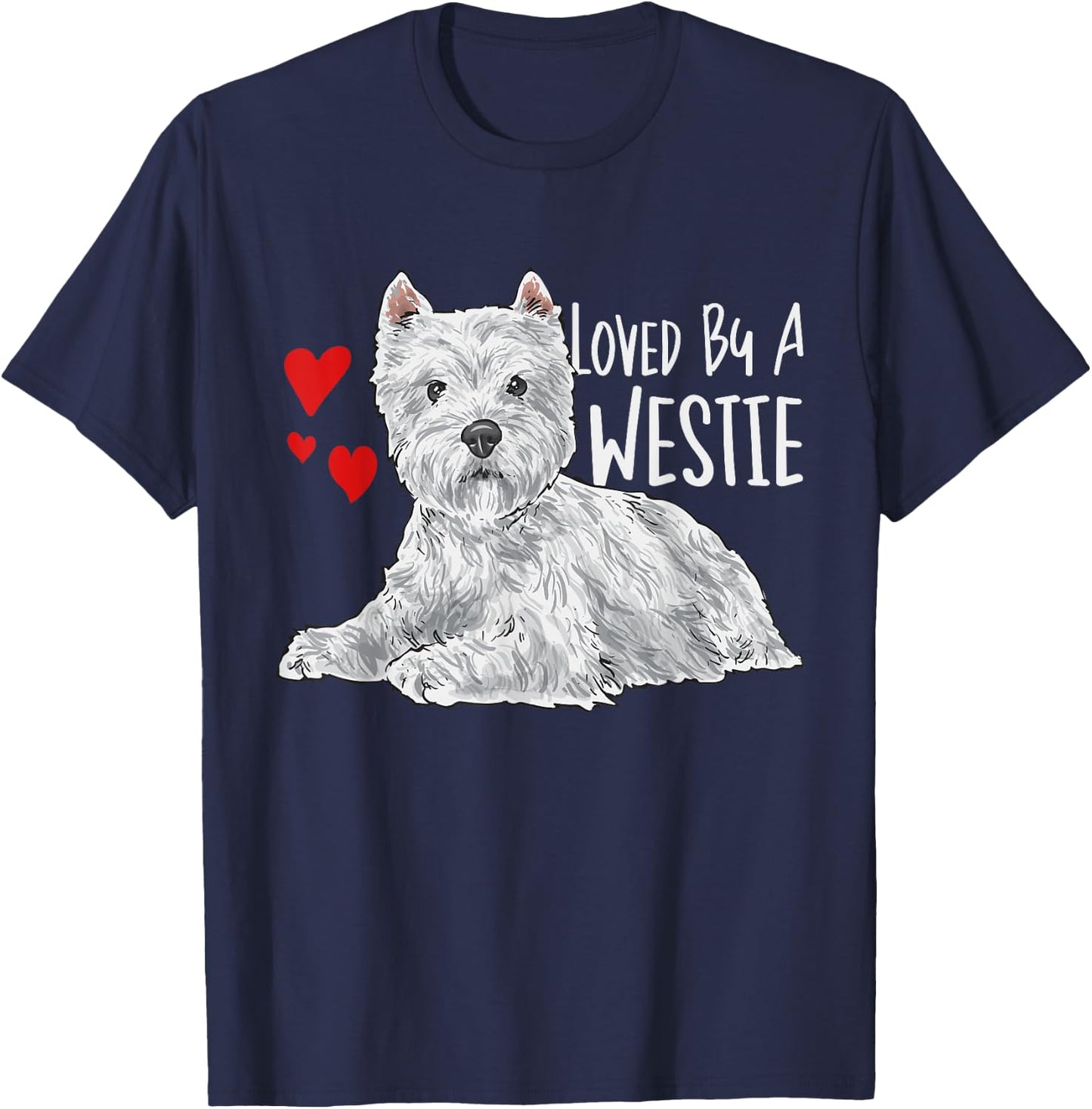 Loved By A Westie West Highland White Terrier T-Shirt - T-Shirt | Navy