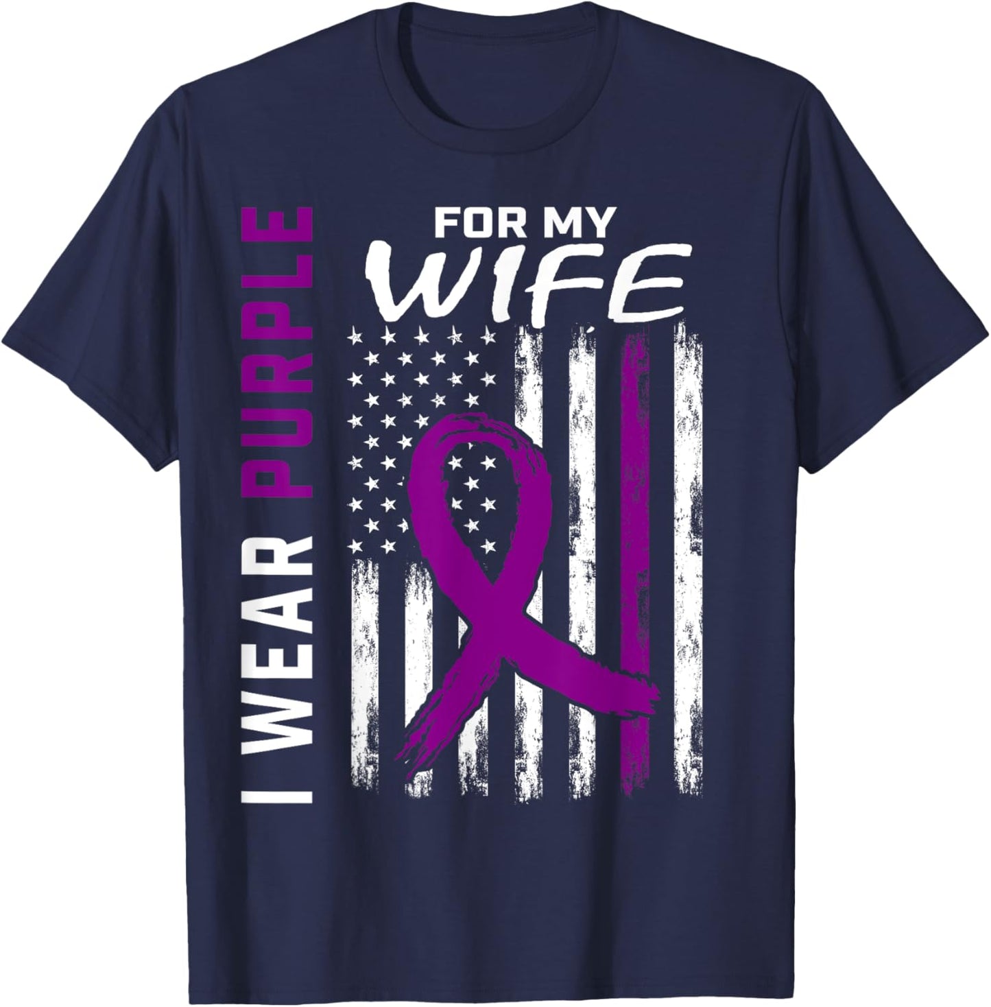 I Wear Purple For My Wife Pancreatic Cancer Awareness Flag T-Shirt - T-Shirt | Navy