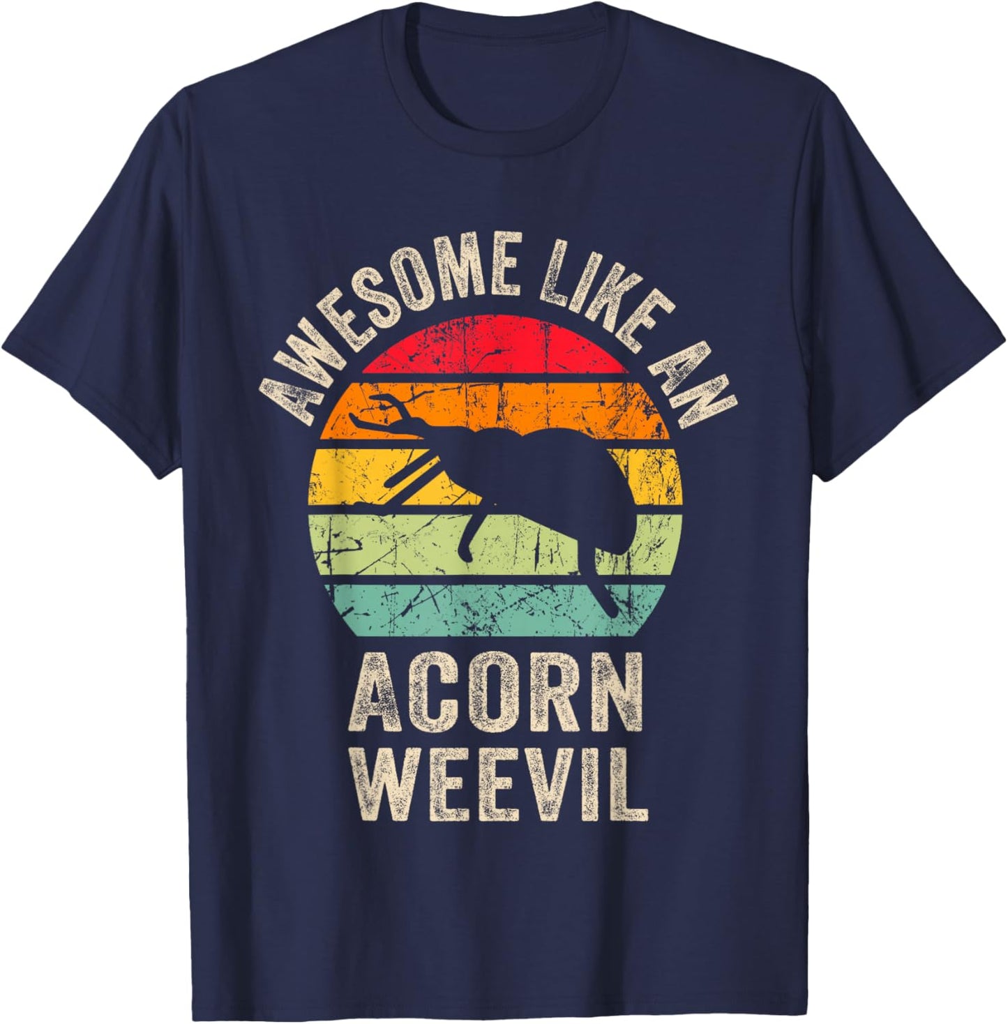 Awesome like an Acorn weevil, Funny Acorn weevil Lover T-Shirt - T-Shirt | Navy
