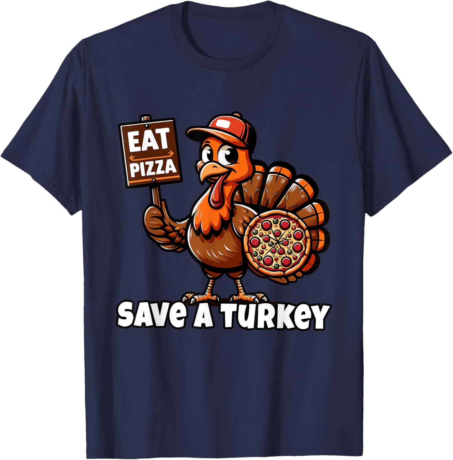 Funny Thanksgiving Save A Turkey Eat Pizza, Vegetarian Vegan T-Shirt - T-Shirt | Navy