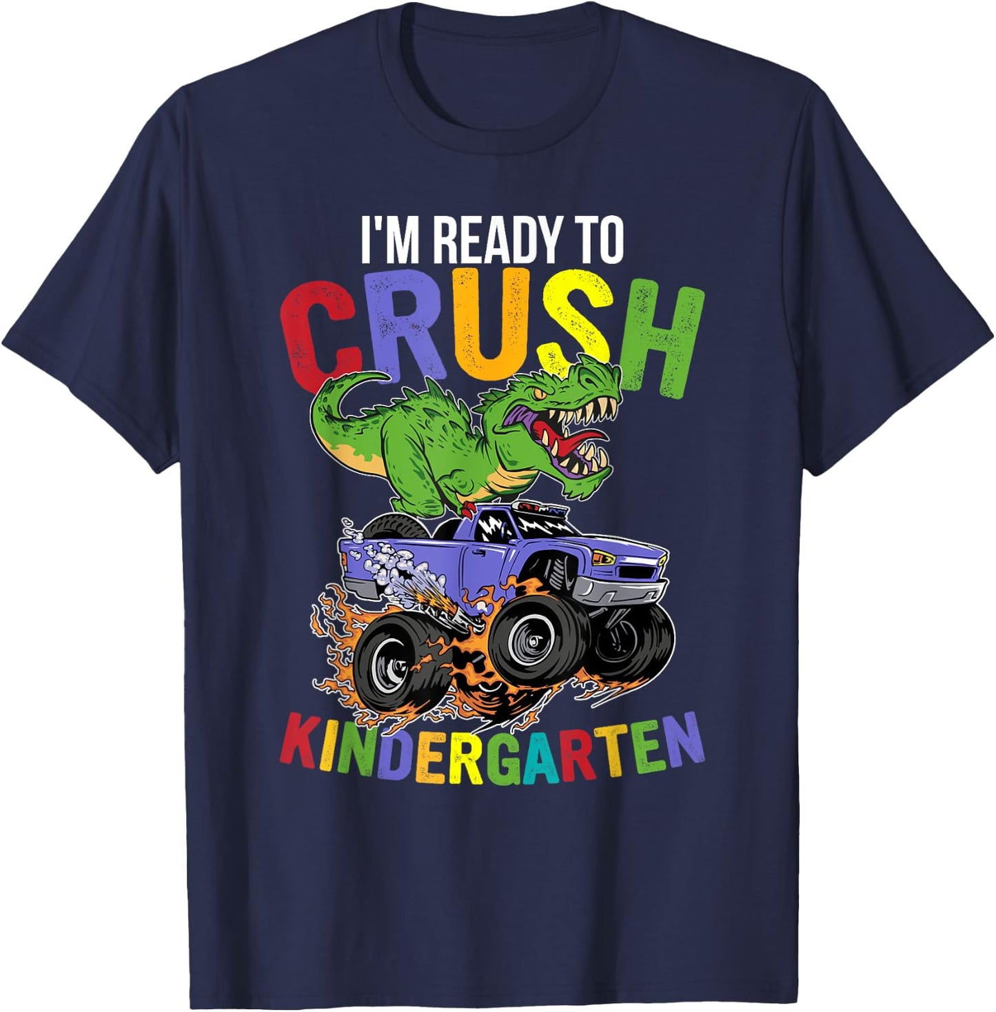 I'm Ready To Crush Kindergarten Monster Truck Dinosaur Boys T-Shirt - T-Shirt | Navy