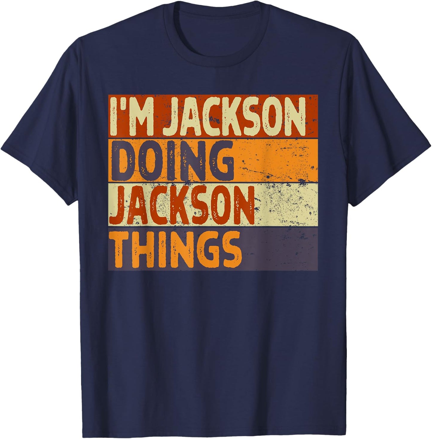 Personalized Name Fathers Day outfit Retro I'm JACKSON Doing JACKSON Things Funny Birthday Joke T-Shirt - T-Shirt | Navy