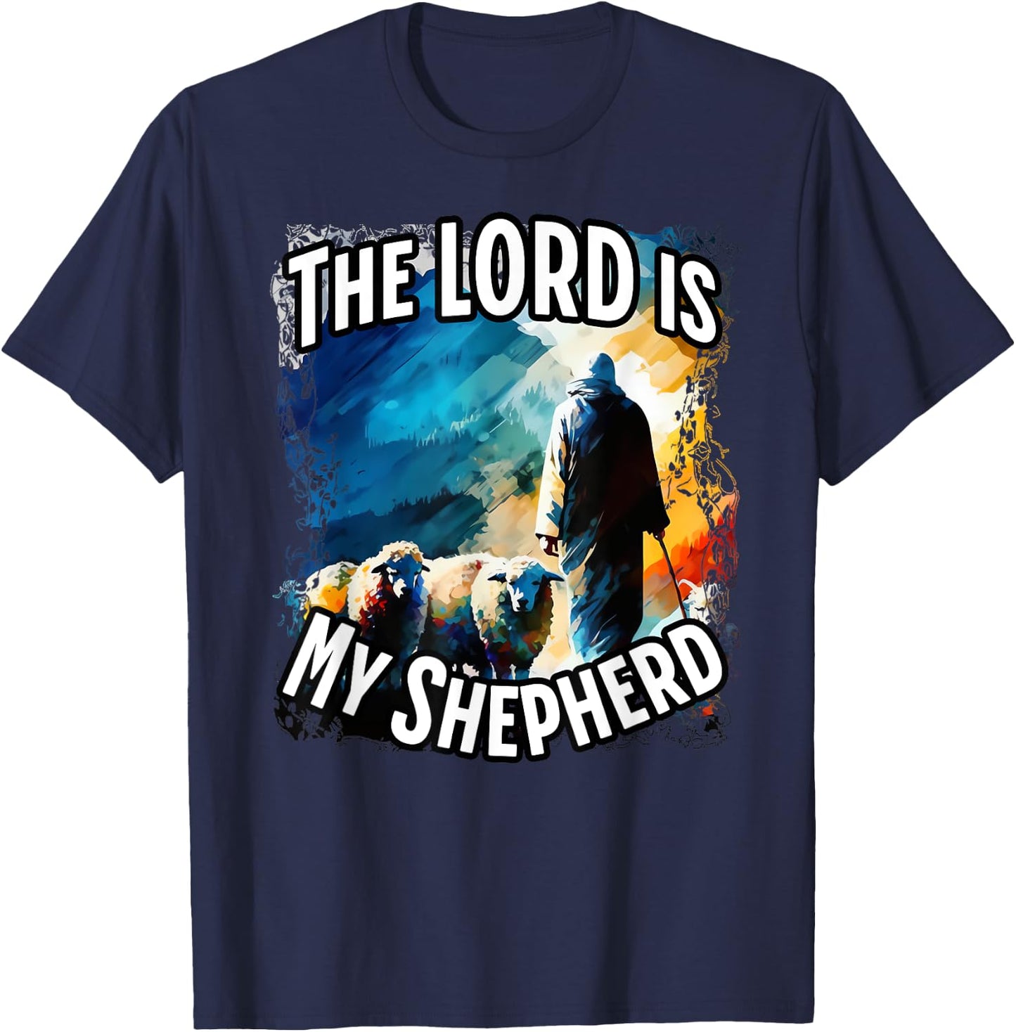 The Lord is My Shepherd. T-Shirt - T-Shirt | Navy