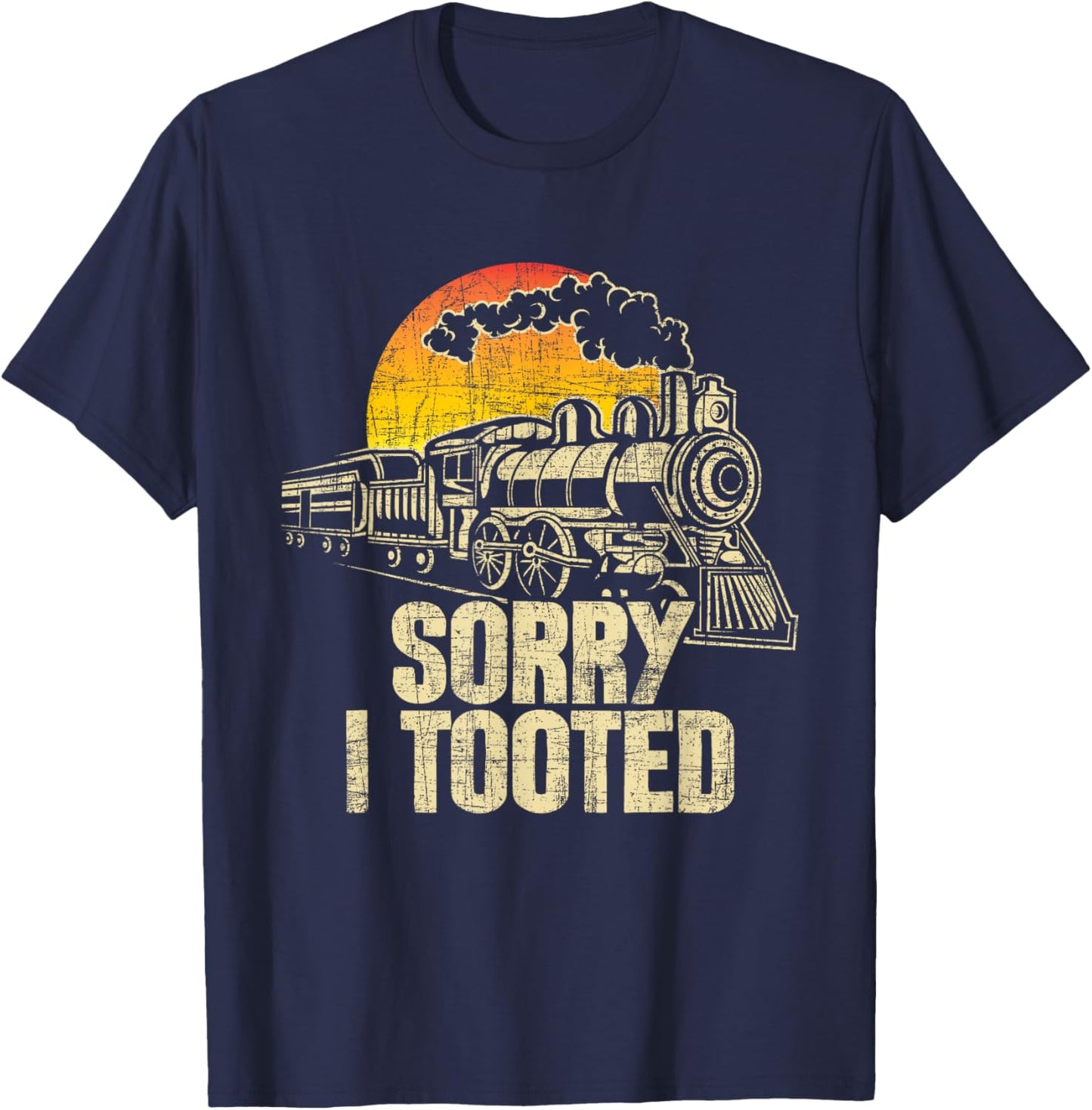 Sorry I Tooted - Railroad Locomotive Model Train Conductor T-Shirt - T-Shirt | Navy