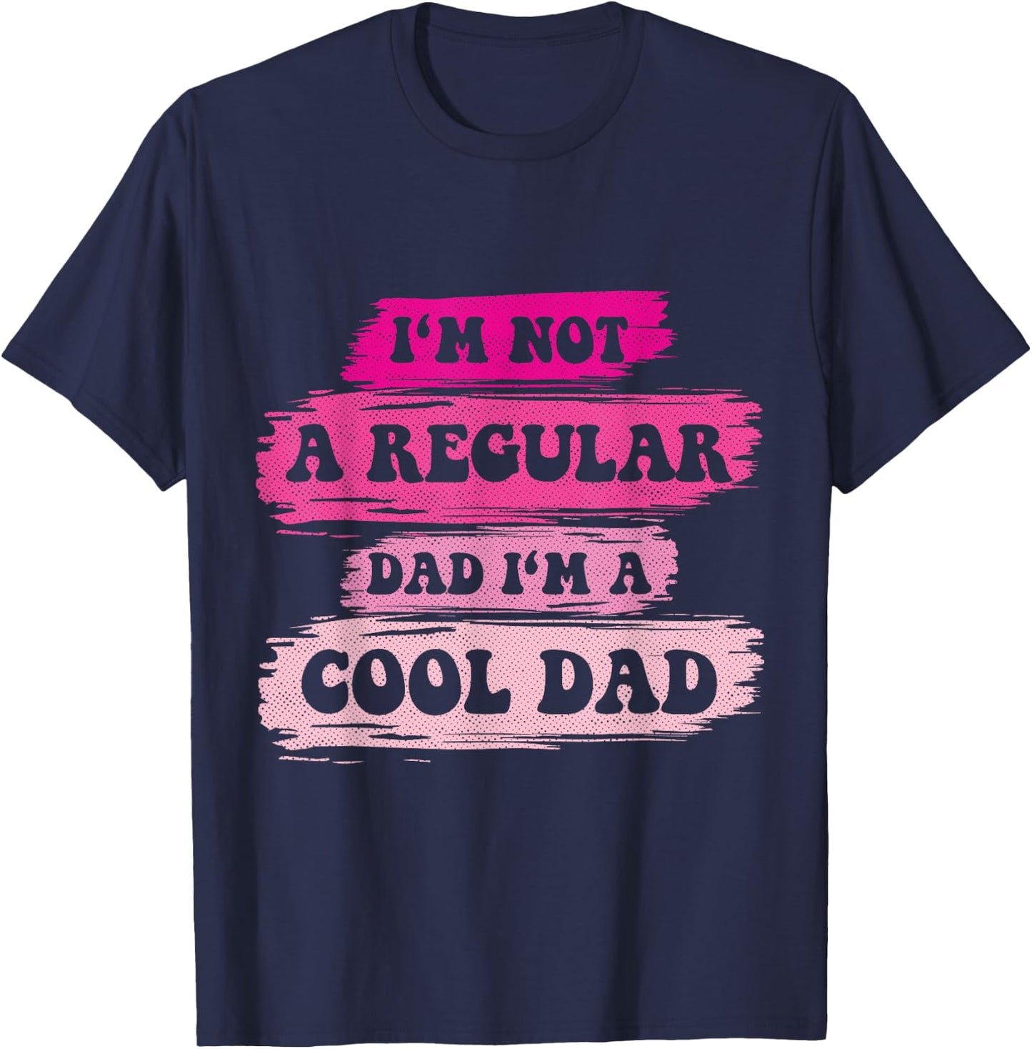 I'm Not a Regular Dad I'm a Cool Dad Vintage Father's Day T-Shirt - T-Shirt | Navy