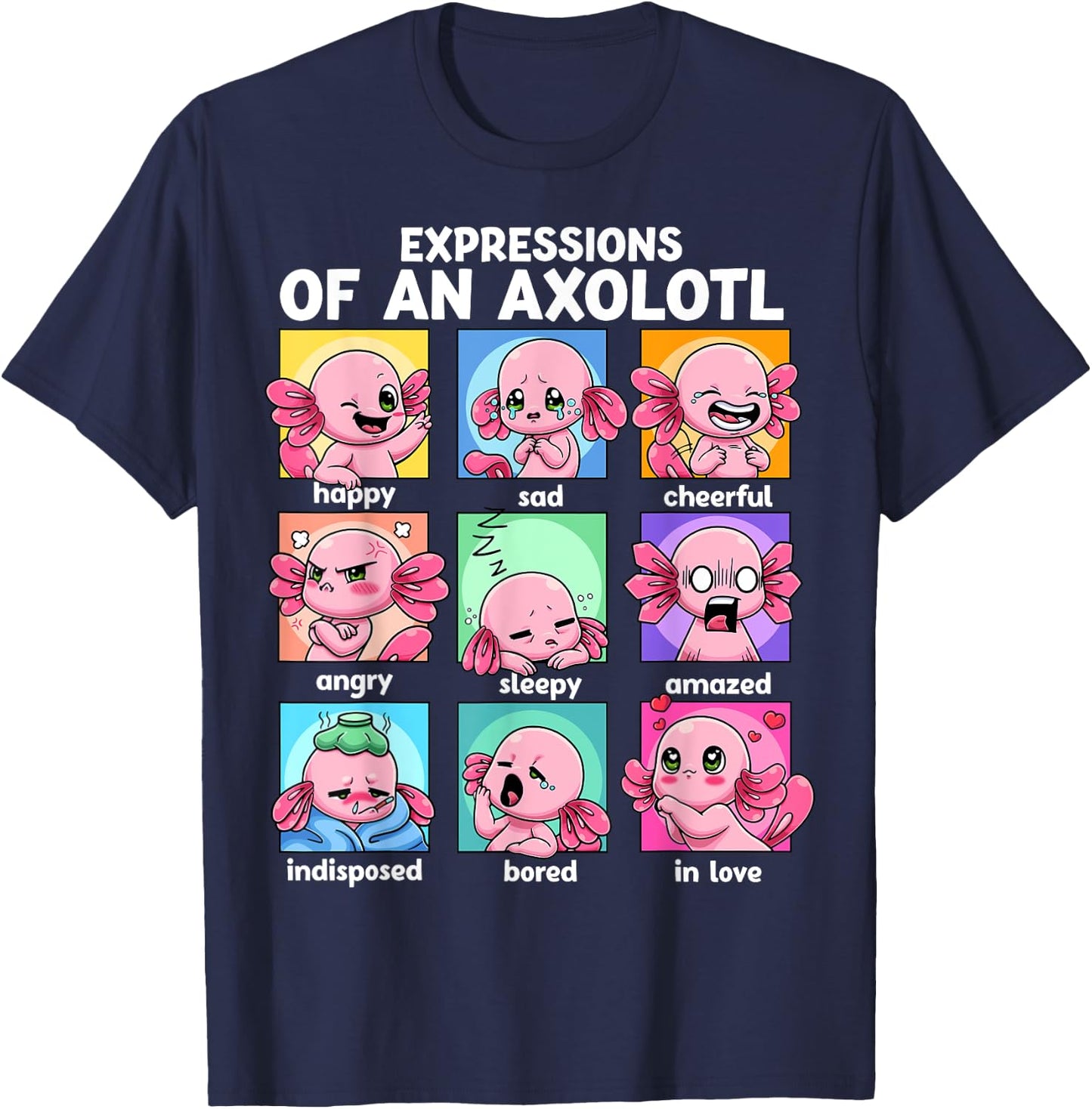 Axolotl Shirt - Kawaii Axolotl Moods Anime Axolotl Costume T-Shirt - T-Shirt | Navy