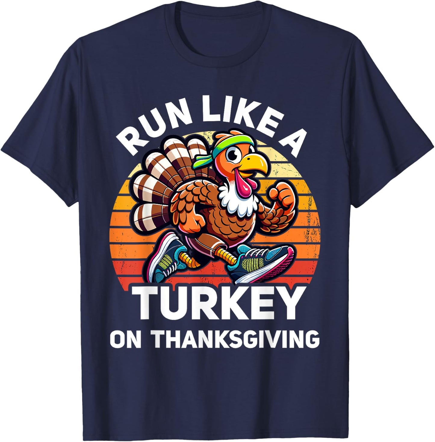 Run Like A Turkey On Thanksgiving Funny Turkey Trot Running T-Shirt - T-Shirt | Navy