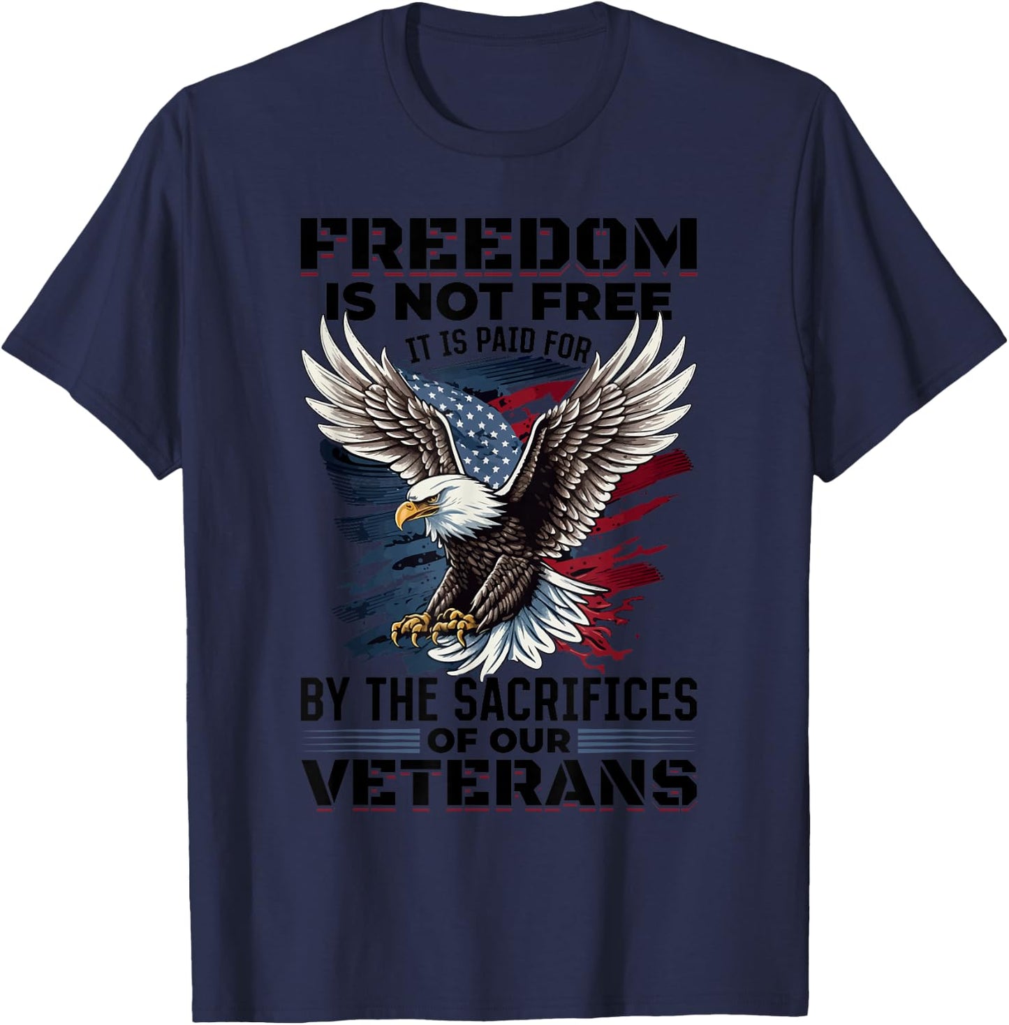 US Veteran Patriotic - Freedom is not free Women Kids Men T-Shirt - T-Shirt | Navy