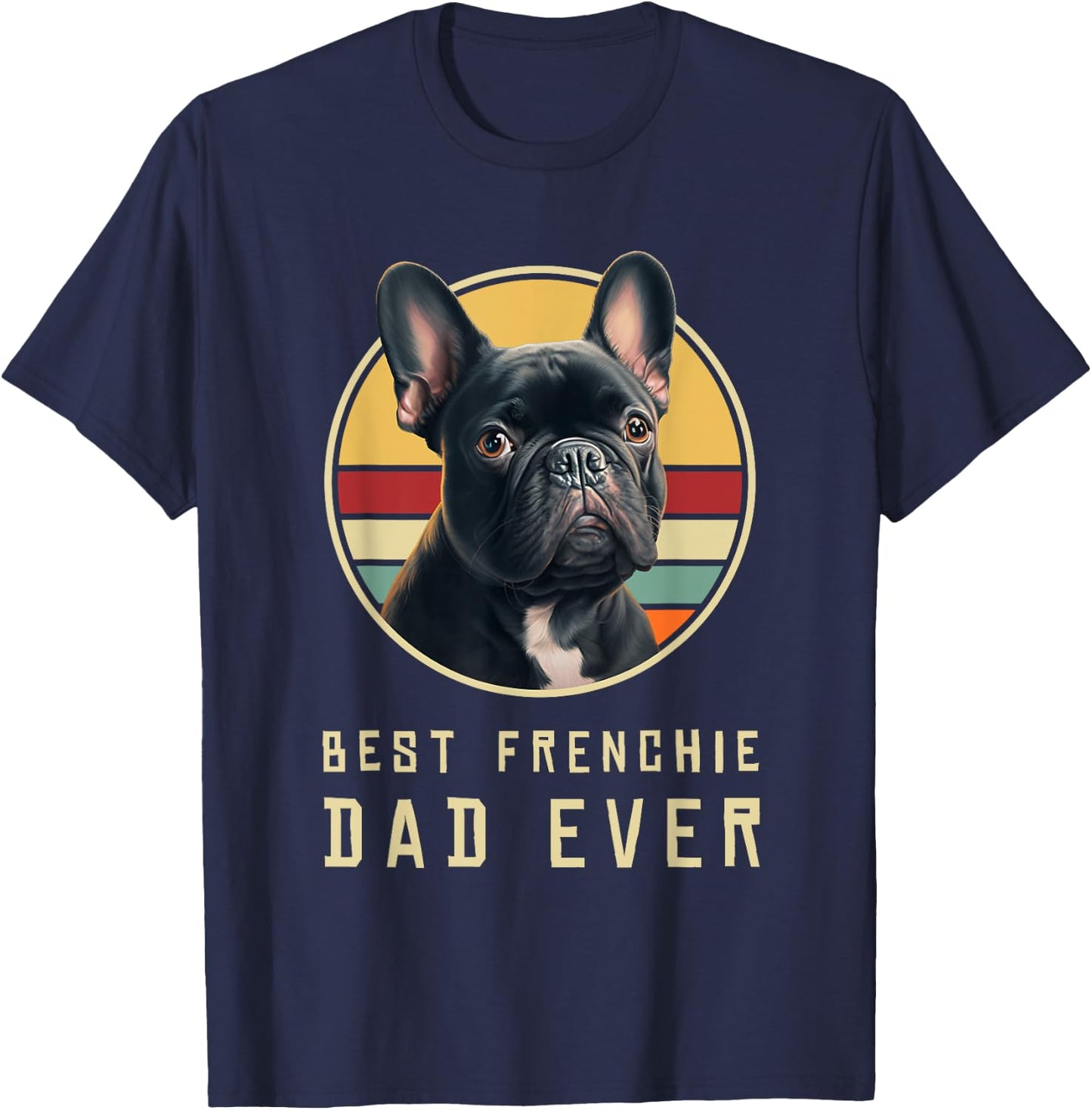 Funny French Bulldog Retro Outfits Clothes Frenchie Dog Dad T-Shirt - T-Shirt | Navy