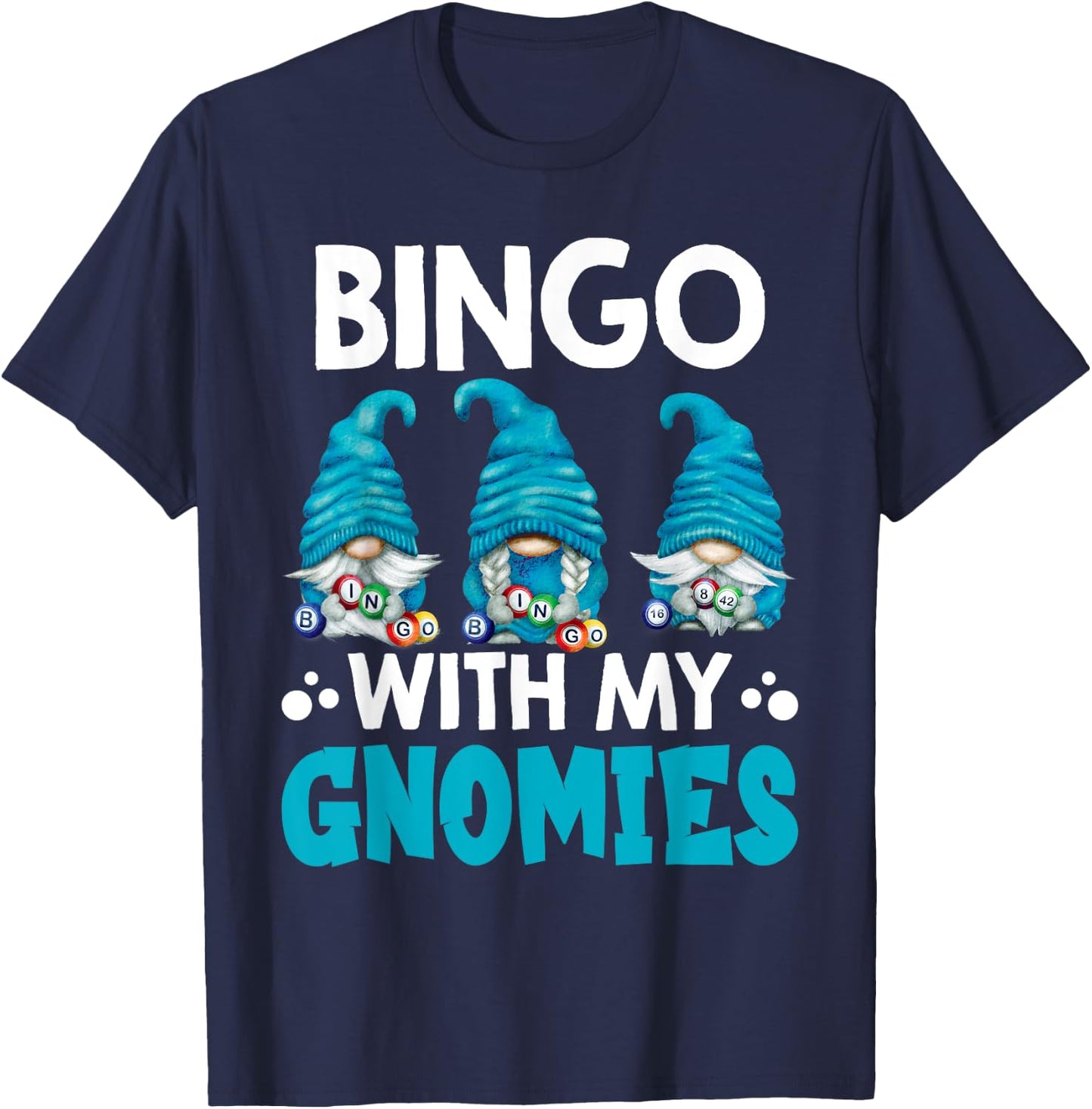Bingo With My Gnomies Women Men Funny Bingo Gnome T-Shirt - T-Shirt | Navy