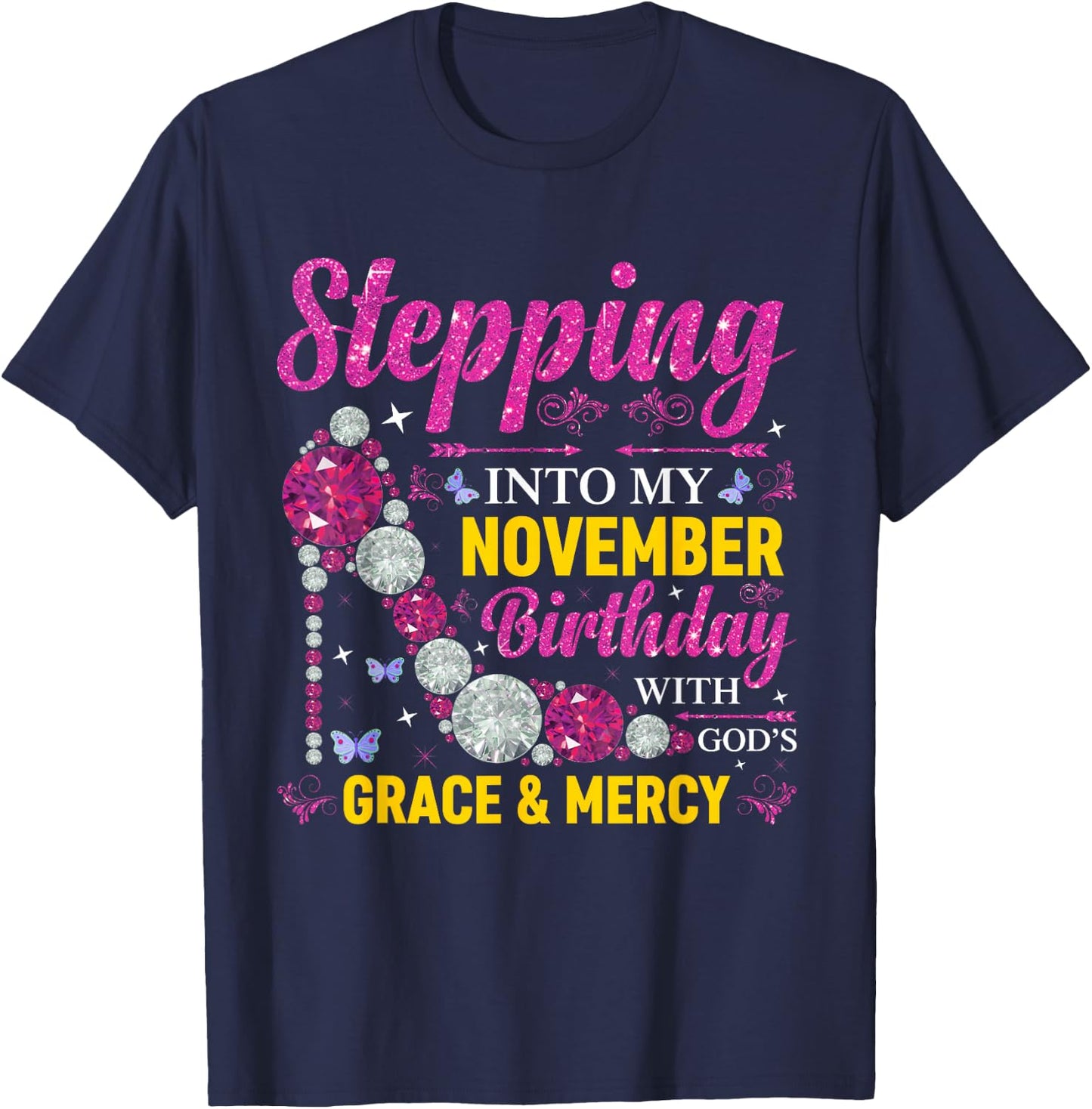 Stepping Into November Birthday With Gods Grace And Mercy T-Shirt - T-Shirt | Navy