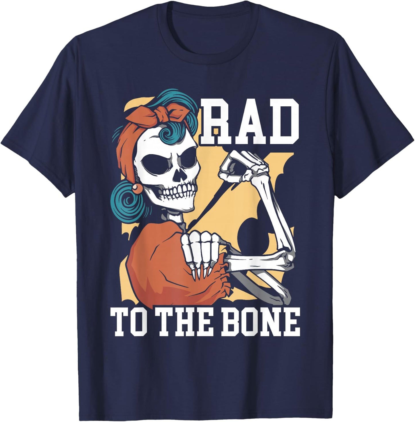 Rad To The Bone Rad Tech Radiology Radiographer Radiologist T-Shirt - T-Shirt | Navy