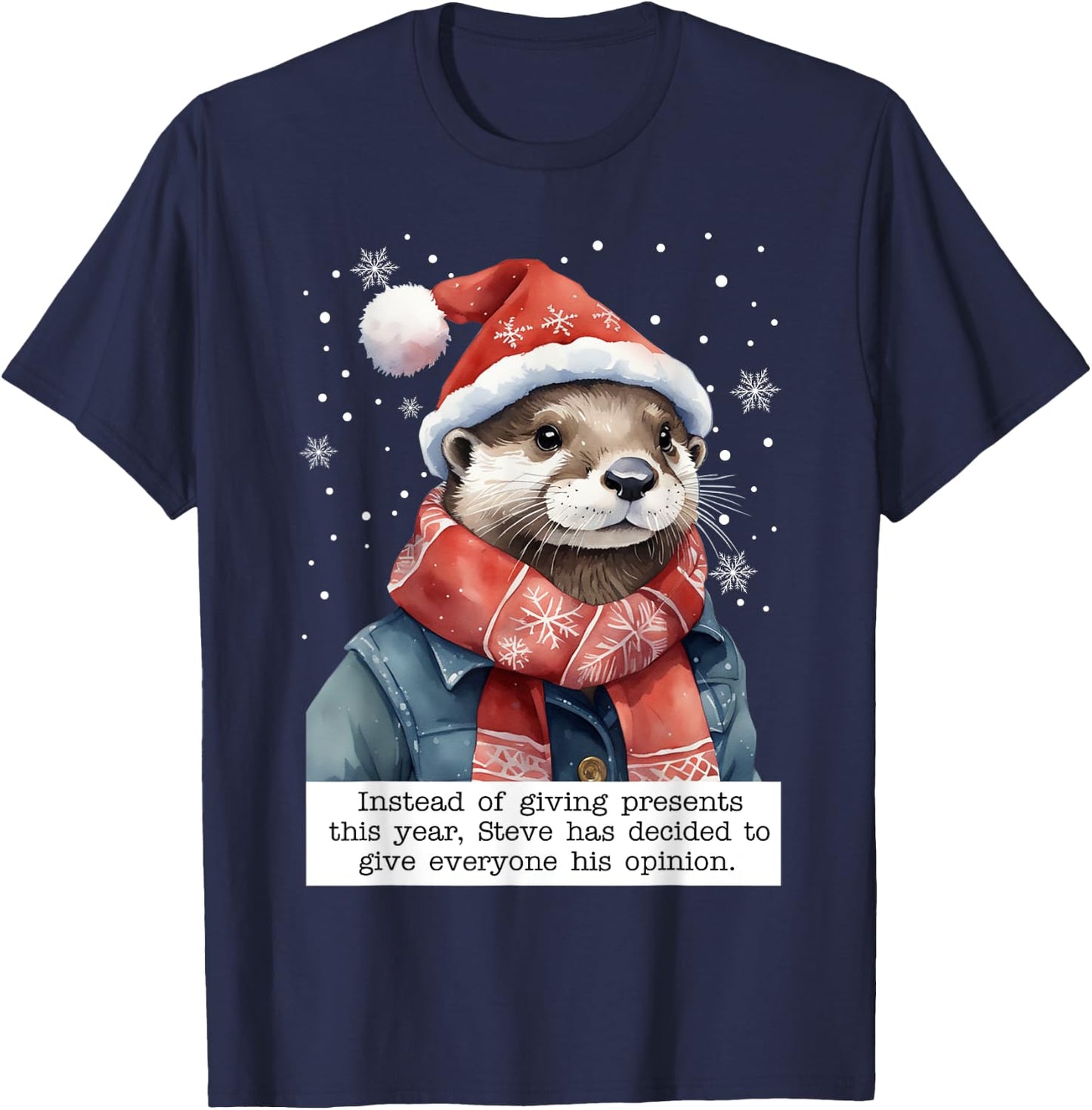 Otter Instead Of Giving Presents This Year Steve Had Decided T-Shirt - T-Shirt | Navy