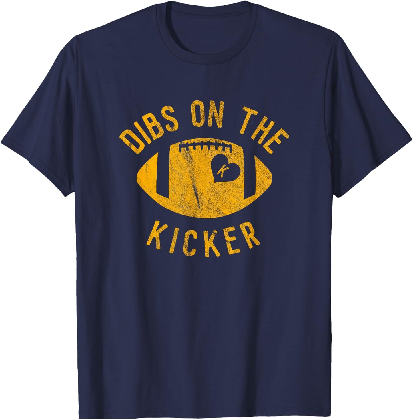 Dibs On The Kicker Funny Football Wife Girlfriend Love T-Shirt - T-Shirt | Navy