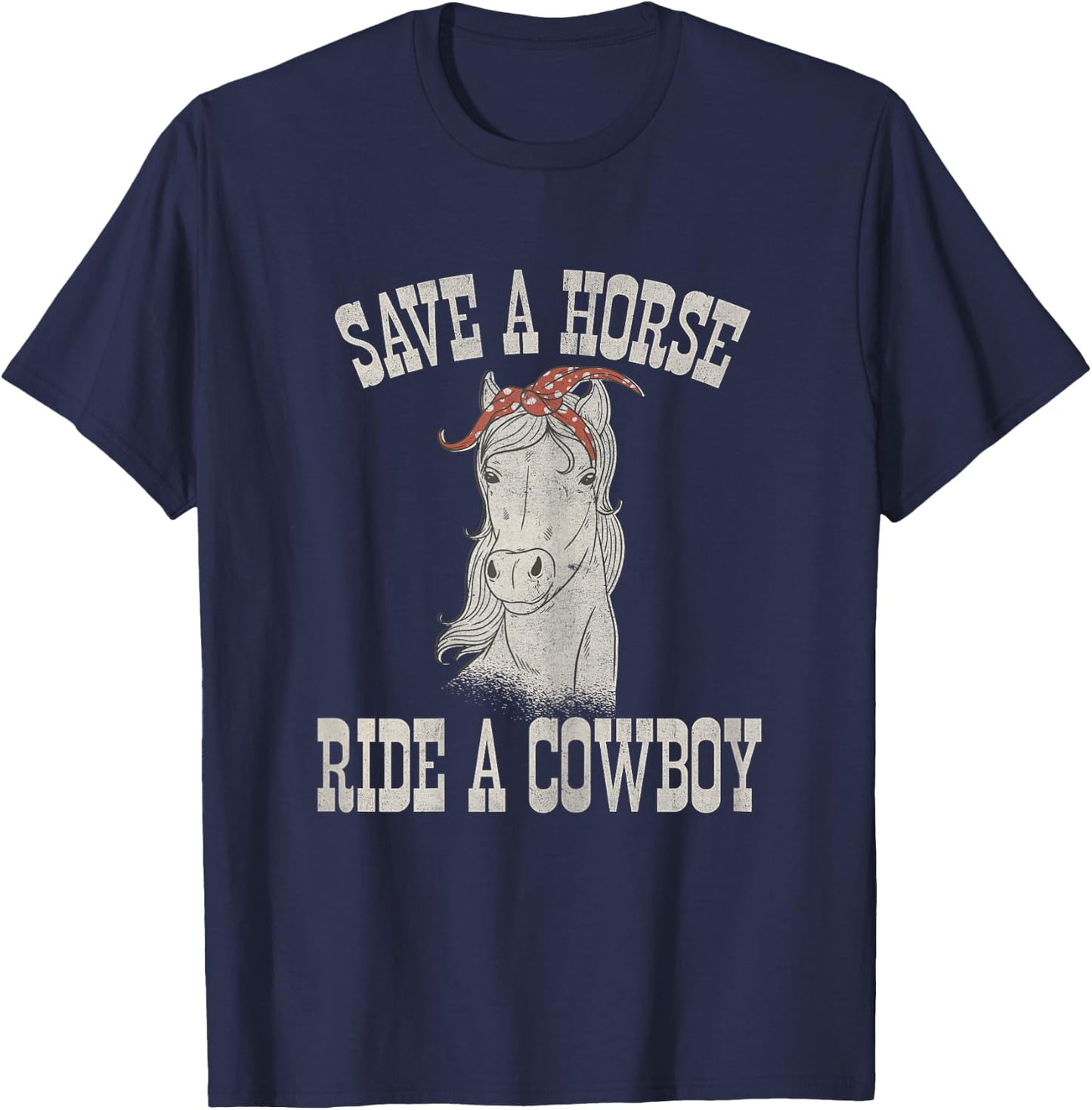 Save a Horse Ride a Cowboy Funny Rodeo Horseback Riding T-Shirt - T-Shirt | Navy