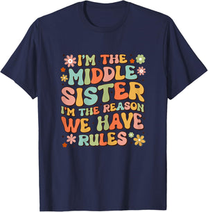 I'm The Middle Sister I Am Reason We Have Rules Groovy T-Shirt - T-Shirt | Navy