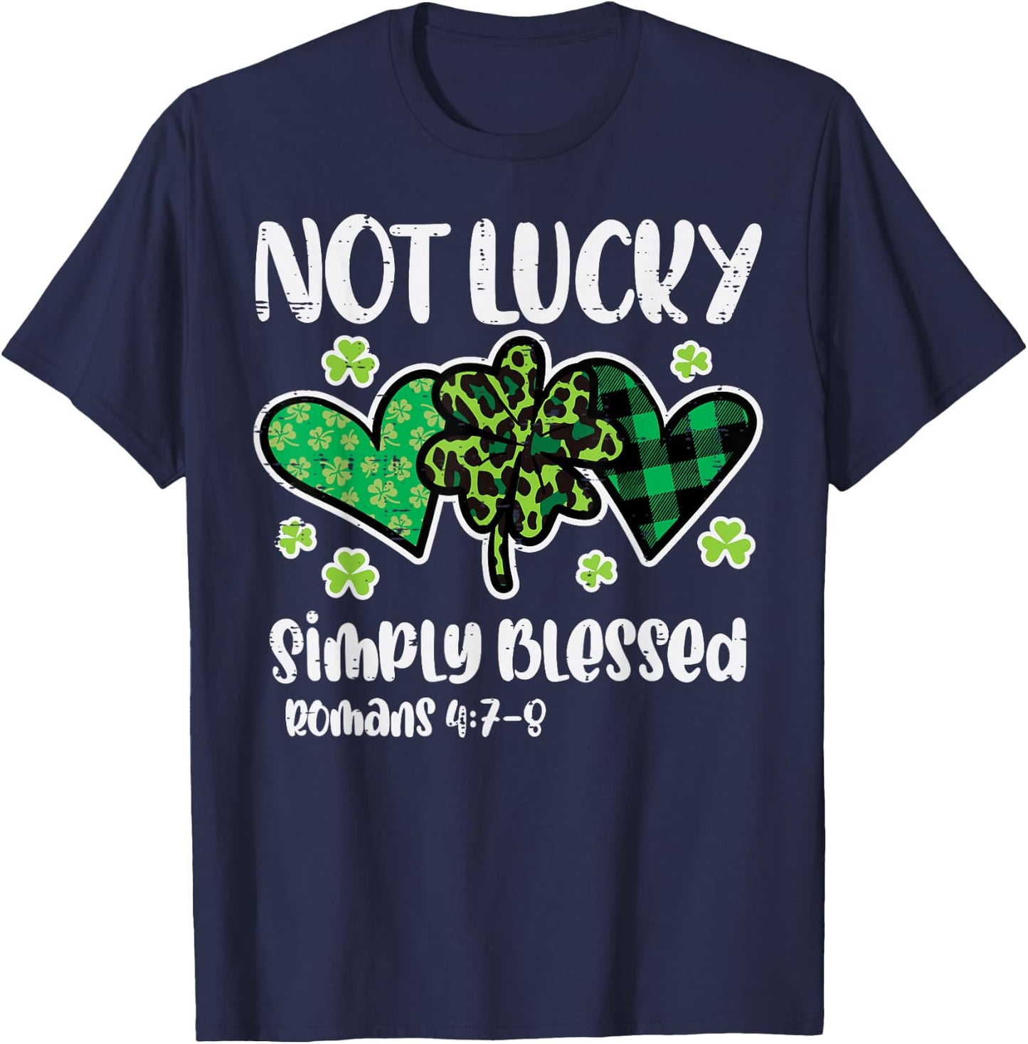St Patrick Day Not Lucky Blessed Christian Women Girl T-Shirt - T-Shirt | Navy