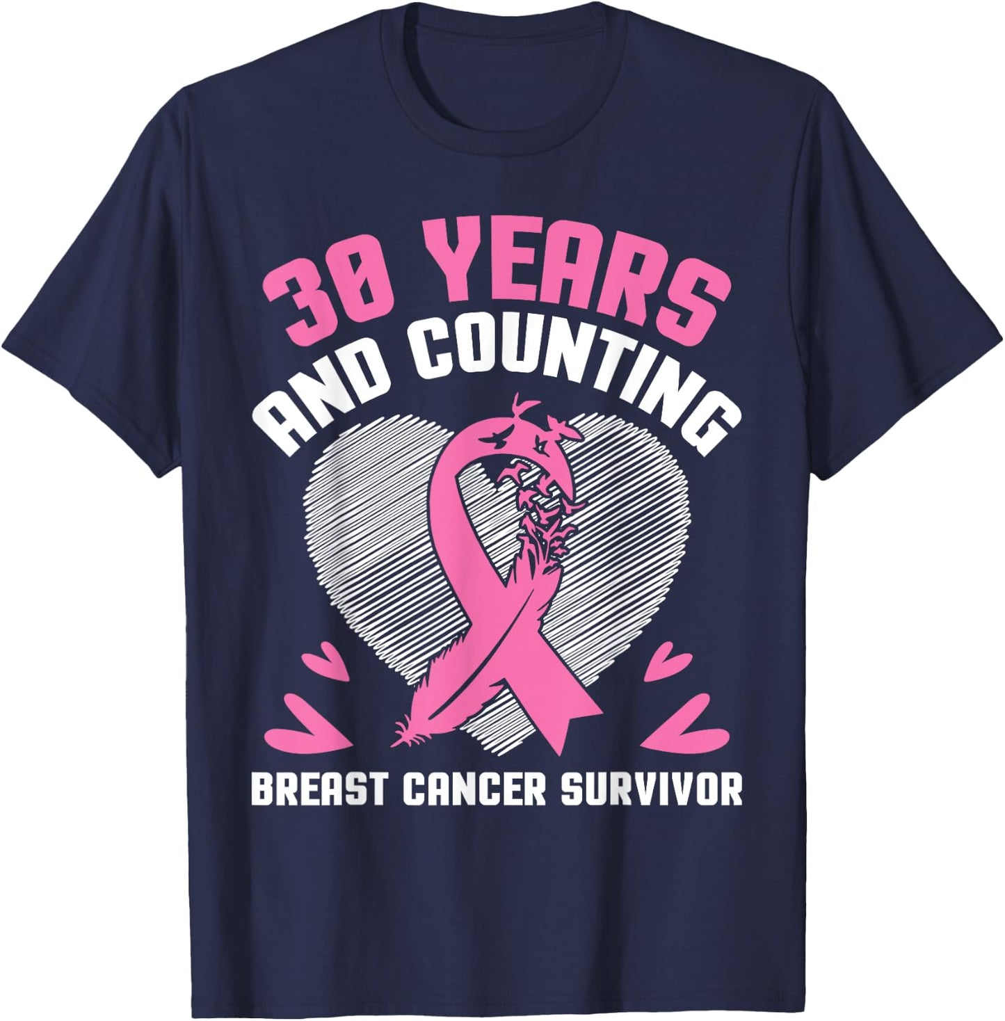 30 Years Fighting We Win And Counting Breast Cancer Survivor T-Shirt - T-Shirt | Navy