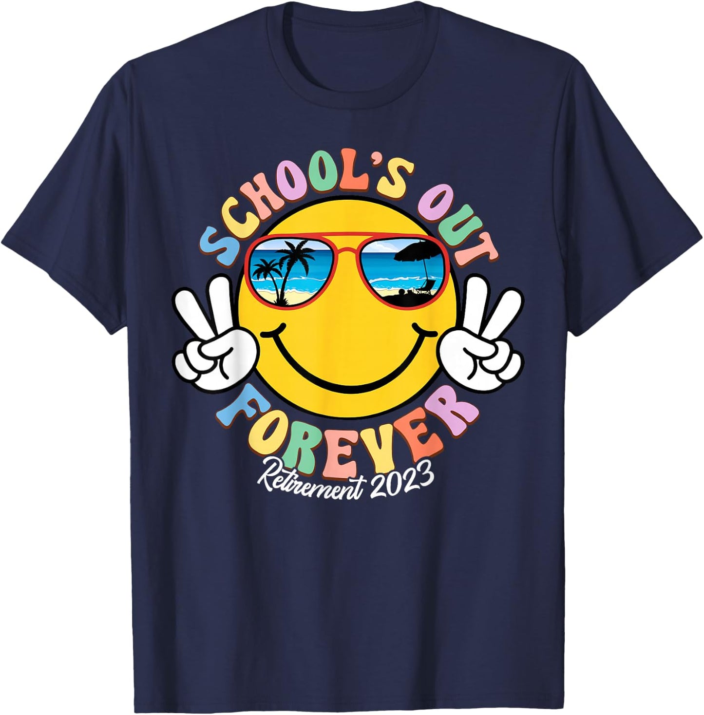 School's Out Forever Retired Teacher Gift Retirement 2023 T-Shirt - T-Shirt | Navy